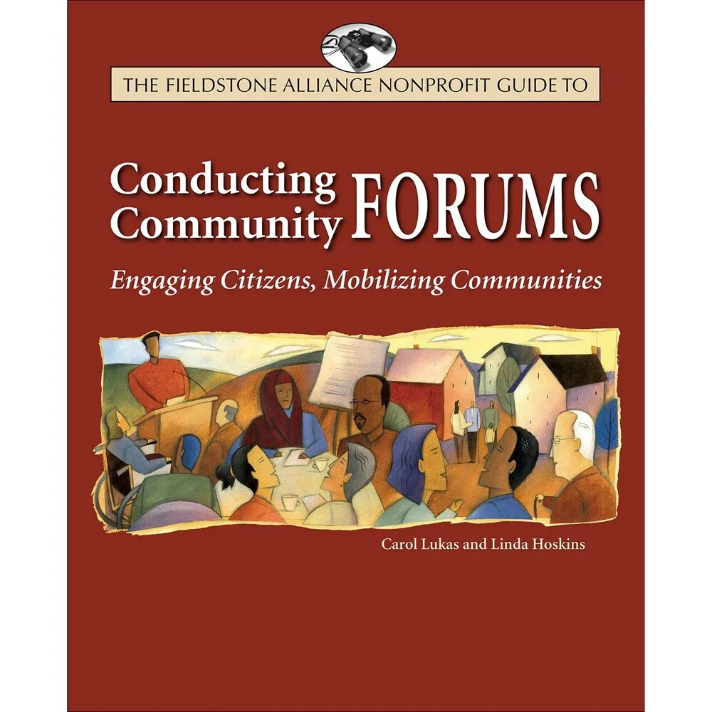 The Wilder Nonprofit Field Guide to Conducting Community Forums: Engaging Citiz